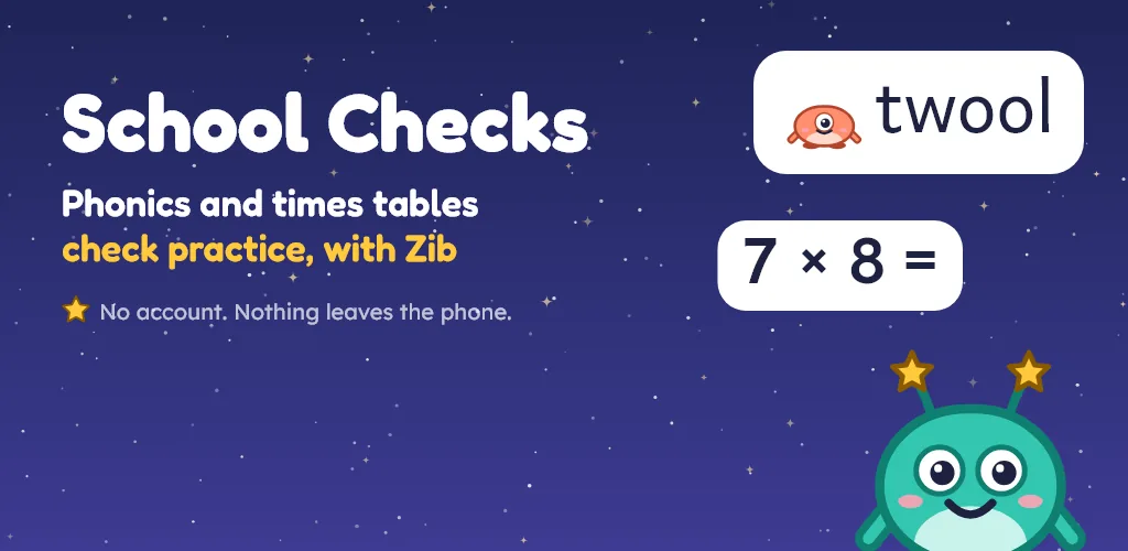 School Checks feature graphic: Zib the alien under a night sky, with the alien word twool and the times tables question 7 × 8