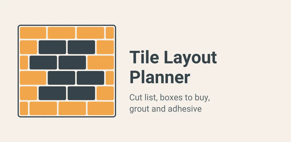 Tile Calculator: Layout Plan feature graphic: Tile Layout Planner, cut list, boxes to buy, grout and adhesive